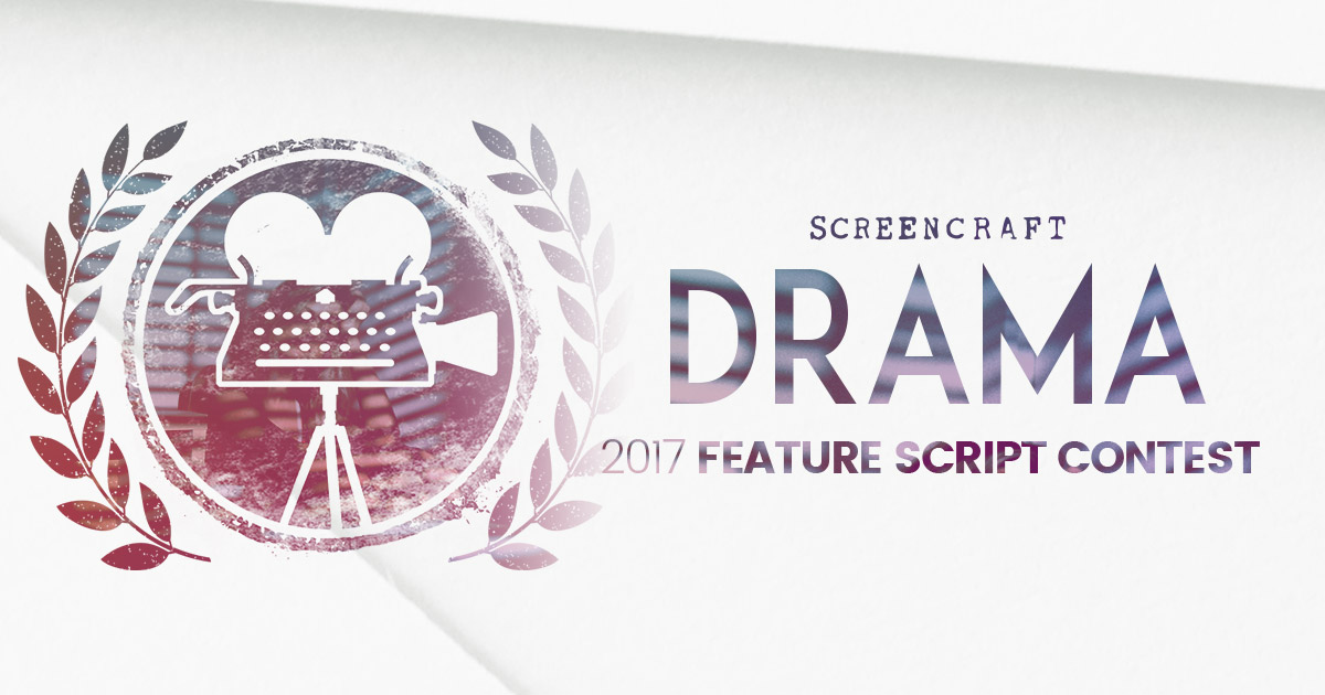 2017 Screencraft Drama Screenplay Contest Semifinalists