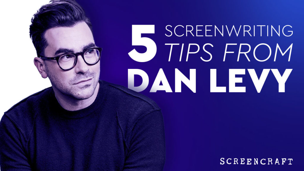 5 Screenwriting Tips from Dan Levy