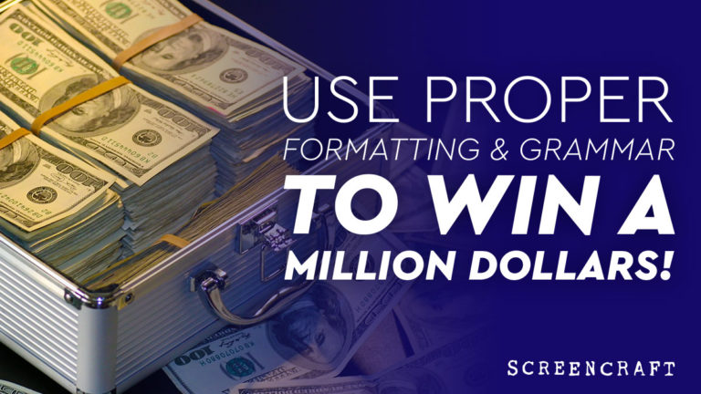 Use Proper Formatting and Grammar to Win a Million Dollars! - ScreenCraft