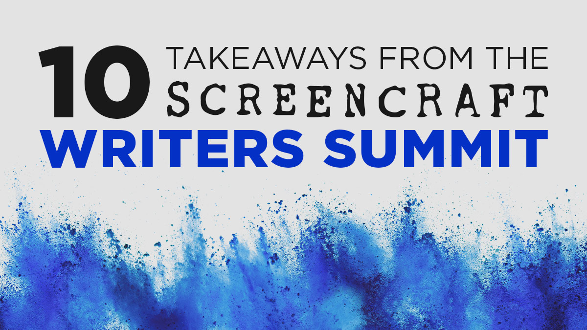 10 Takeaways from the 2021 ScreenCraft Writers Summit - ScreenCraft